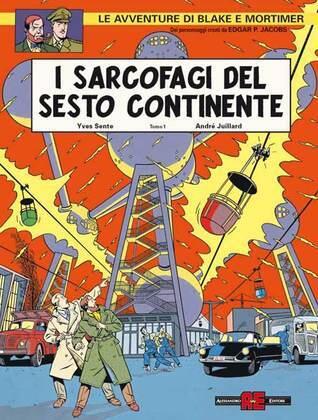Le avventure di Blake e Mortimer: I sarcofagi del sesto continente. Tomo 1: La minaccia universale