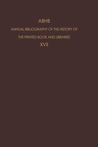 ABHB Annual Bibliography of the History of the Printed Book and Libraries: Volume 17 (Publications of 1986)