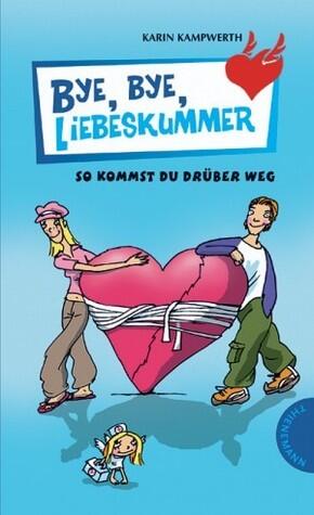 Bye, Bye, Liebeskummer