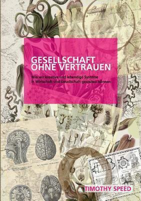 Gesellschaft ohne Vertrauen: Die Grundlagen einer kreativen Gesellschaft