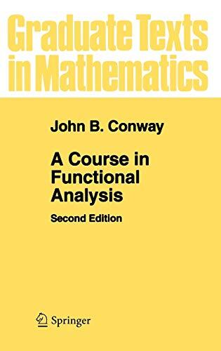 A Course In Functional Analysis