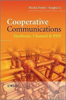 Cooperative Communications: Hardware, Channel and PHY