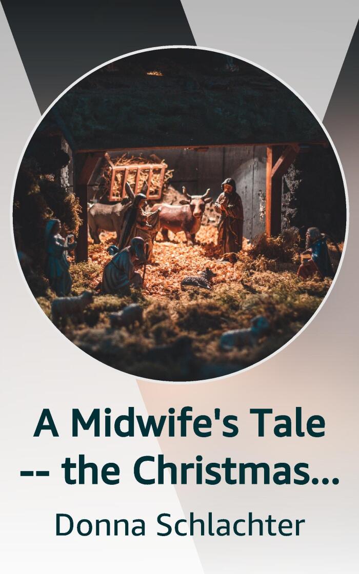 A Midwife's Tale - the Christmas Story from a different point of view
