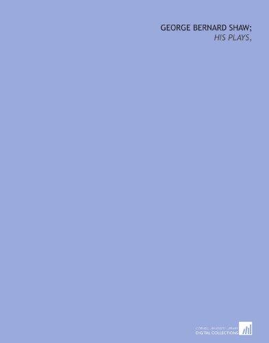 George Bernard Shaw: His Plays