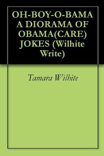 OH-BOY-O-BAMA - A DIORAMA OF OBAMA(CARE) JOKES