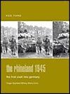 The Rhineland 1945: The Final Push into Germany