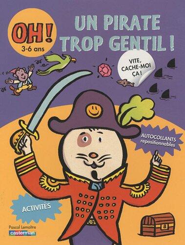 VITE, CACHE-MOI CA ! T3 UN PIRATE TROP GENTIL !