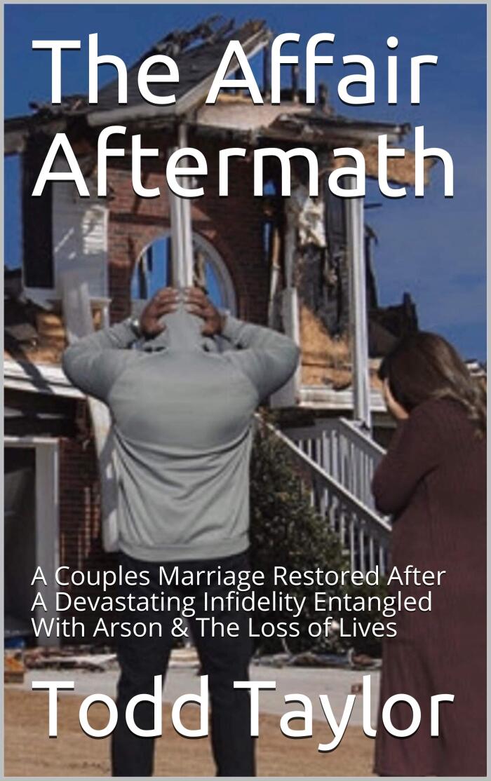 The Affair Aftermath: A Couples Marriage Restored After A Devastating Infidelity Entangled With Arson & The Loss of Lives