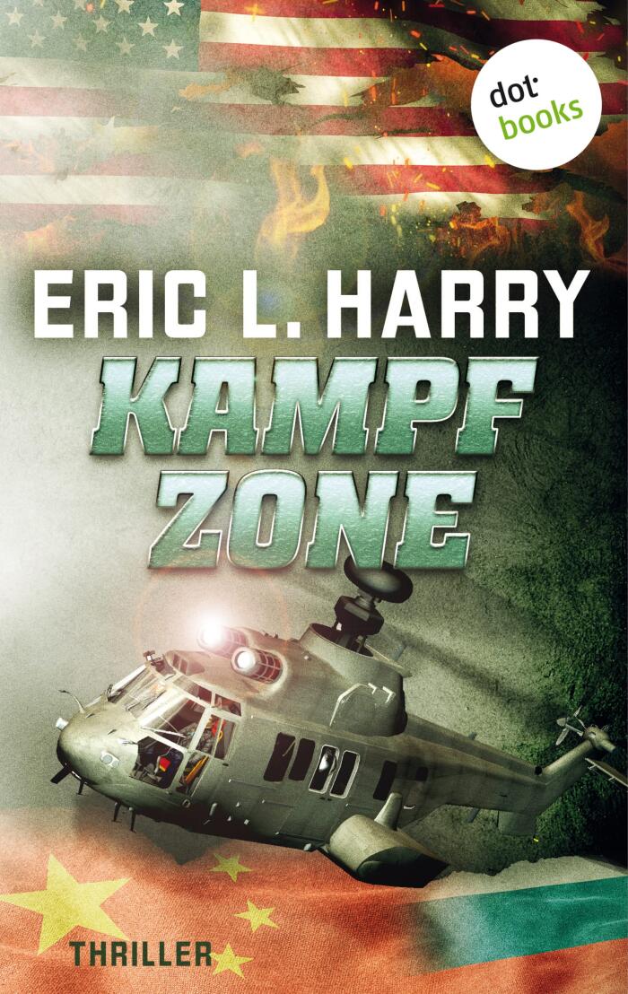 Kampfzone: Thriller – Ein Action-Thriller mit einem erschreckend realistischen Zukunftsszenario
