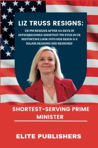 LIZ TRUSS RESIGNS:: UK PM Resigns After 44 Days In Office|Becomes Shortest PM Ever In UK History|We Look Into Her Reign & 6 Major Reasons She Resigned.