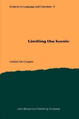 Limiting the Iconic: From the metatheoretical foundations to the creative possibilities of iconicity in language