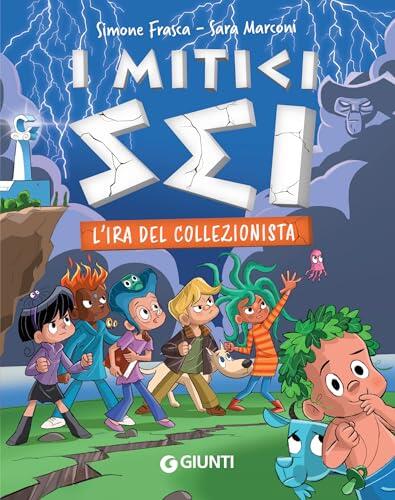 L'ira del collezionista (I mitici sei Vol. 6)