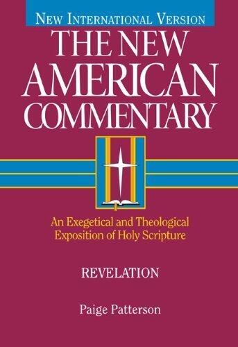 Revelation: An Exegetical and Theological Exposition of Holy Scripture (New American Commentary) by Patterson, Dr. Paige (2012) Hardcover