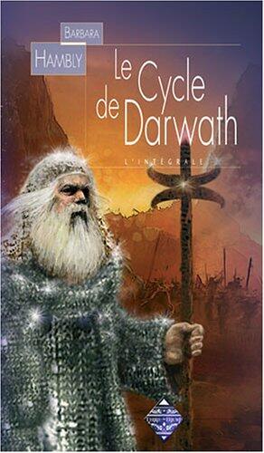 Le Cycle de Darwath : Les forces de la nuit, Les murs des ténèbres, Les armées du jour