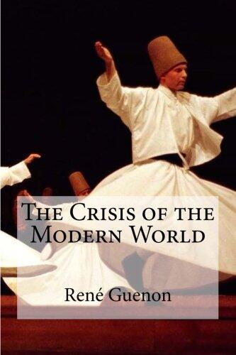 The Crisis of the Modern World