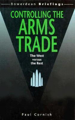 Controlling the Arms Trade: The West Versus the Rest