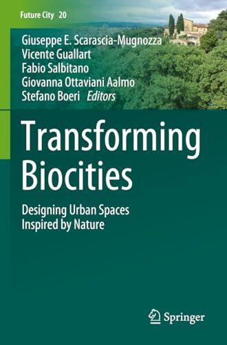 Transforming Biocities: Designing Urban Spaces Inspired by Nature