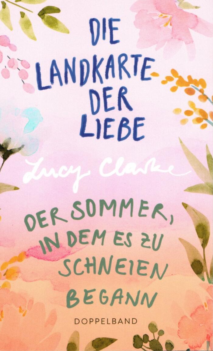 Die Landkarte der Liebe (Der Sommer, in dem es zu Schneien Begann)