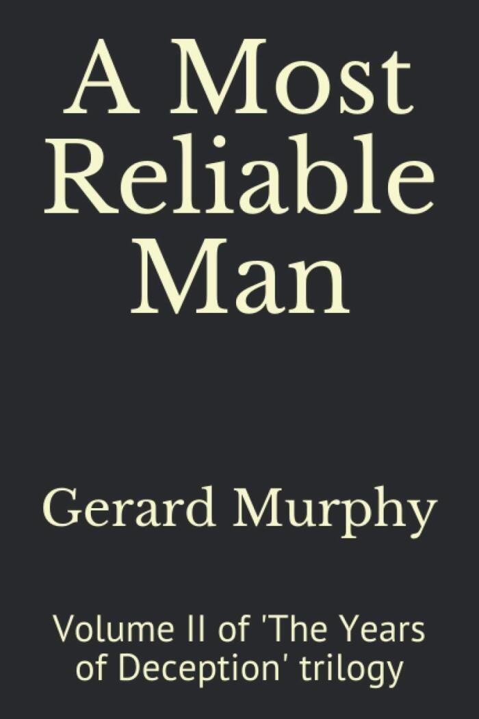 A Most Reliable Man: Volume II of 'The Years of Deception' trilogy.