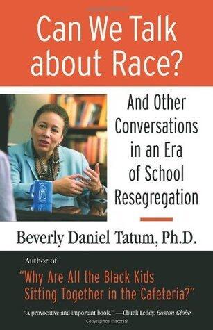 Can We Talk About Race?: And Other Conversations in an Era of School Resegregation