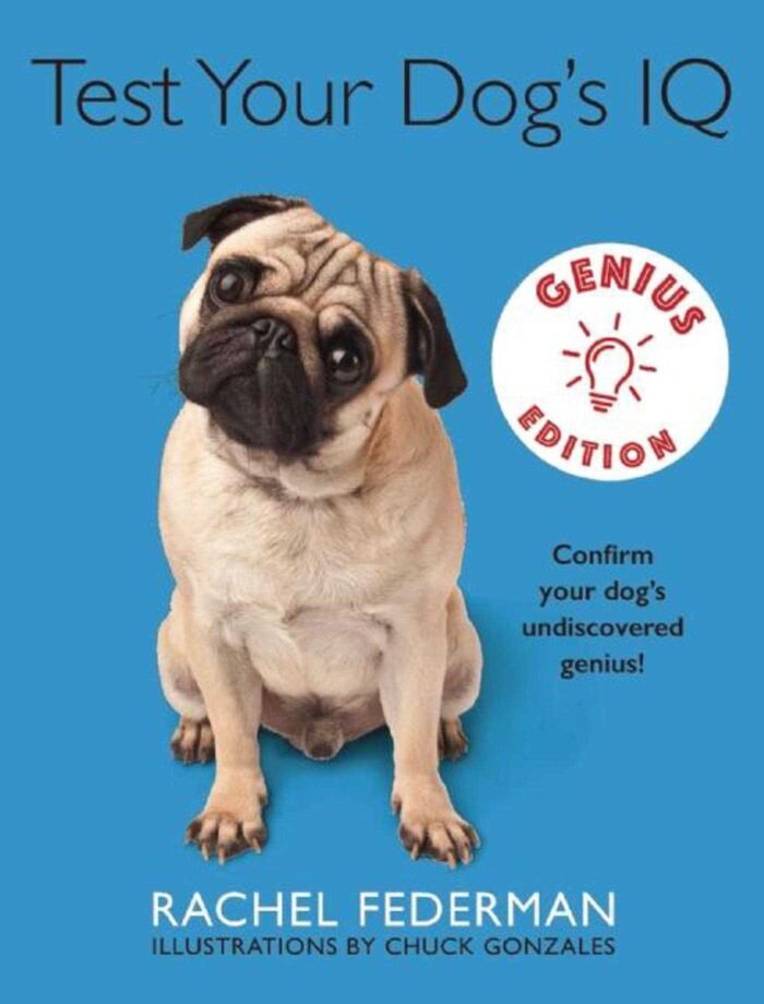 Test Your Dog's IQ Genius Edition: Confirm Your Dog?s Undiscovered Genius!