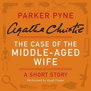 The Case of the Middle-Aged Wife: A Short Story
