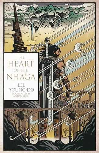 The Heart of the Nhaga: the start to the classic epic fantasy series inspired by Korean history and mythology from a legend of SFF