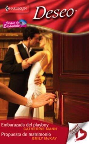 Embarazada del playboy / Propuesta de matrimonio