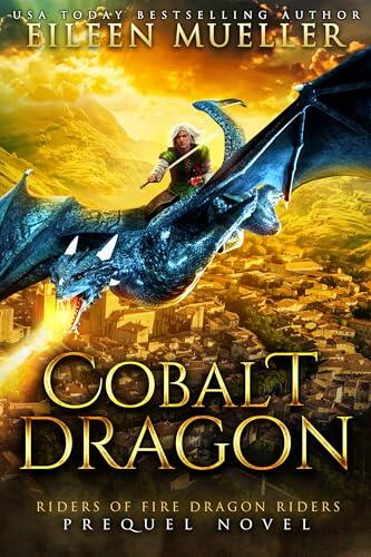 Cobalt Dragon: A Dragons' Realm stand-alone YA epic romantasy adventure