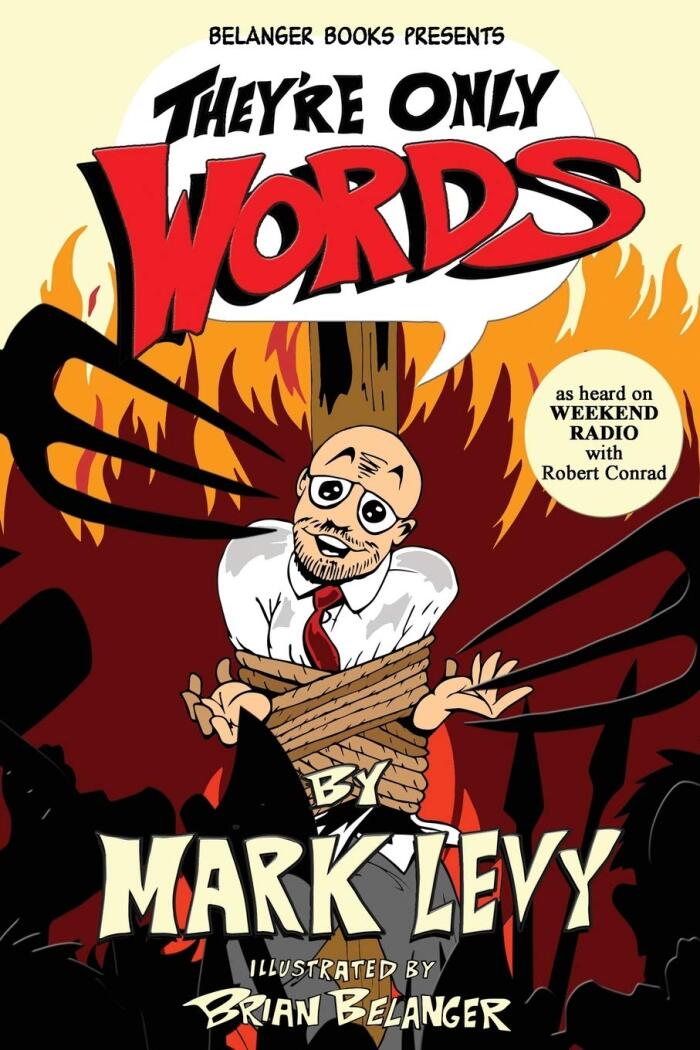 They're Only Words: (As Heard on the Public Radio Show "Weekend Radio")