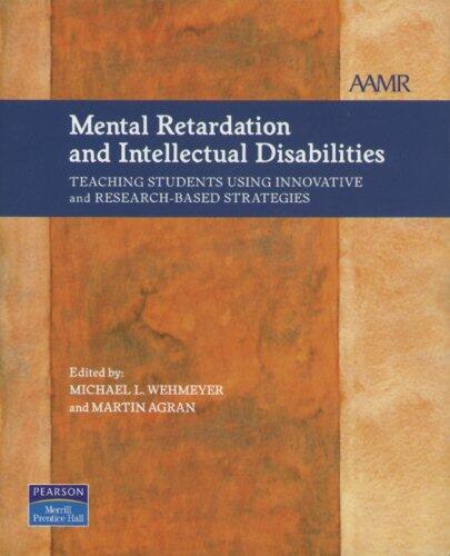 Mental Retardation and Intellectual Disabilities: Teaching Students Using Innovative and Research-Based Strategies