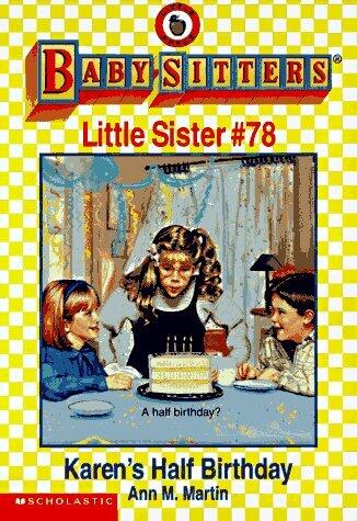 Karen's Half Birthday (Baby-Sitters Little Sister, No. 78) by Ann Matthews Martin