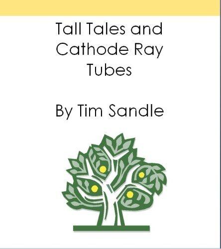 Tall Tales and Cathode Ray Tubes