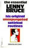 The Essential Lenny Bruce: his original unexpurgated satirical routines