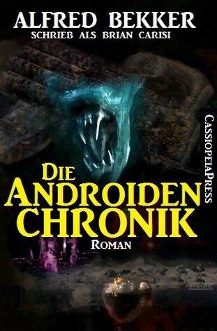 Die Androiden-Chronik (Science Fiction Abenteuer)