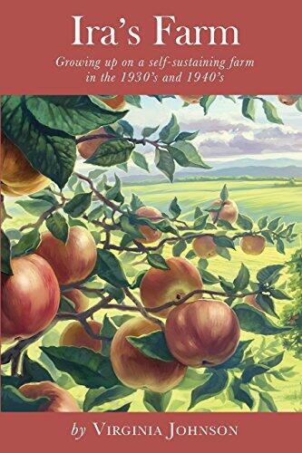 Ira's Farm: Growing Up on a Self-Sustaining Farm in the 1930s and 1940s