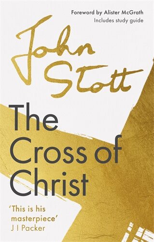 The Cross of Christ: With Study Guide