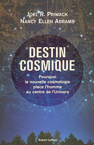 Destin Cosmique: Pourquoi la Nouvelle Cosmologie Place l'Homme au Centre de l'Univers