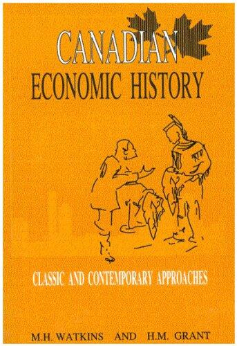 Canadian Economic History: Classic and Contemporary Approaches (Carleton Library Series)