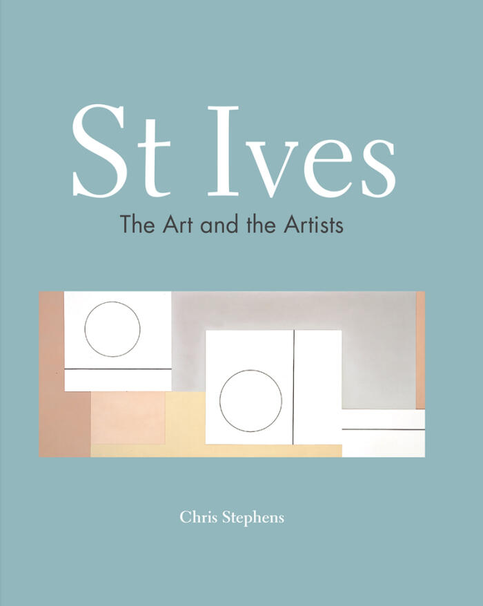 St Ives: The art and the artists. An essential art history book exploring St Ives' artistic legacy