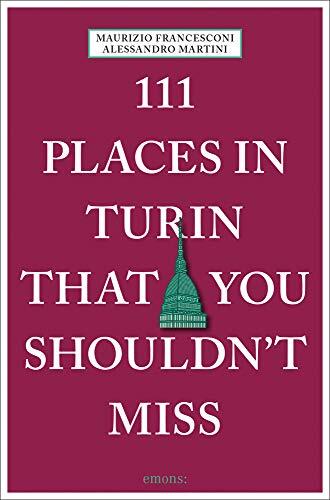 111 Places in Turin That You Shouldn't Miss