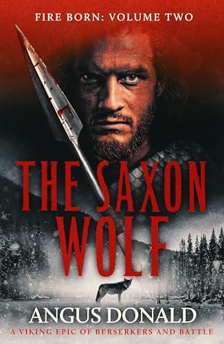 The Saxon Wolf: A Viking epic of berserkers and battle