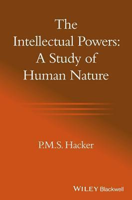 The Intellectual Powers: A Study of Human Nature