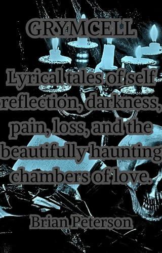 GRYMCELL Lyrical Tales of self-reflection, darkness, pain, loss, and the hauntingly beautiful chambers of love