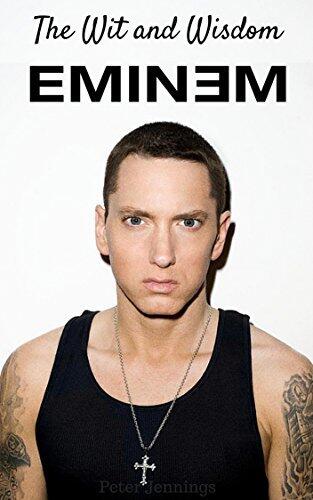 Eminem: The Wit and Wisdom of Eminem