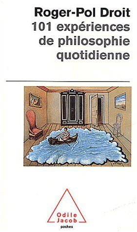 101 expériences de philosophie quotidienne de Droit. Roger-Pol (2002) Poche