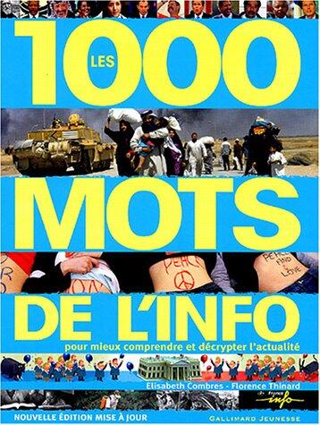 Les 1000 Mots De L'info: Pour Mieux Comprendre Et Décrypter L'actualité