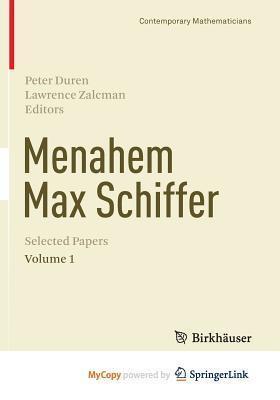 Menahem Max Schiffer: Selected Papers Volume 1