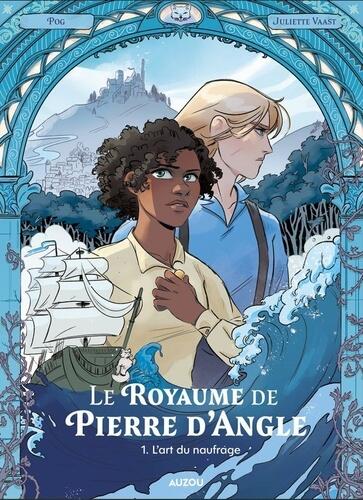 Le royaume de Pierre D'Angle - Tome 1 - L'art du naufrage