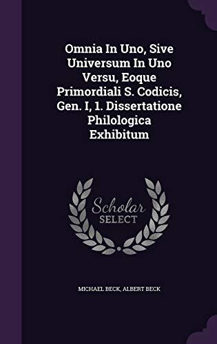 Omnia In Uno, Sive Universum In Uno Versu, Eoque Primordiali S. Codicis, Gen. I, 1. Dissertatione Philologica Exhibitum